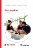 Descargar libros gratis online torrent ESTO ES PÁDEL in Spanish de ALMONACID CRUZ BERNARDO, MARTÍNEZ PÉREZ JORGE 9788418808531 iBook