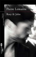 rosy & john (serie camille verhoeven 3)-pierre lemaitre-9788420413631 rosy & john (serie camille verhoeven 3)-pierre lemaitre-9788420413631