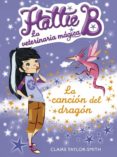 la cancion del dragon (hattie b. la veterinaria magica 1)-claire taylor smith-9788420416731 la cancion del dragon (hattie b. la veterinaria magica 1)-claire taylor smith-9788420416731