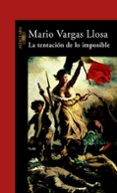 la tentacion de lo imposible-mario vargas llosa-9788420427331 la tentacion de lo imposible-mario vargas llosa-9788420427331