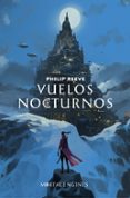 vuelos nocturnos (relatos serie maquinas mortales)-philip reeve-9788420434131 vuelos nocturnos (relatos serie maquinas mortales)-philip reeve-9788420434131