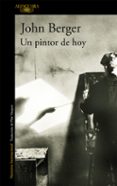 un pintor de hoy-john berger-9788420441931 un pintor de hoy-john berger-9788420441931