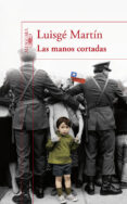 las manos cortadas-luisge martin-9788420474731 las manos cortadas-luisge martin-9788420474731