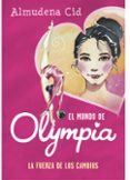 la fuerza de los cambios (el mundo de olympia 1)-almudena cid-9788420487731 la fuerza de los cambios (el mundo de olympia 1)-almudena cid-9788420487731