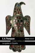 los godos en españa-e.a. thompson-9788420683331 los godos en españa-e.a. thompson-9788420683331