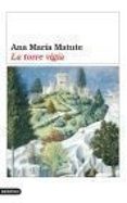 la torre vigia-ana maria matute-9788423337231 la torre vigia-ana maria matute-9788423337231