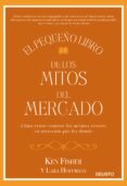el pequeño libro de los mitos del mercado-ken fisher-9788423429431 el pequeño libro de los mitos del mercado-ken fisher-9788423429431