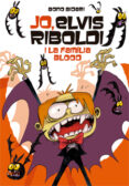 jo, elvis riboldi, i la família blood-bono bidari-9788424651831 jo, elvis riboldi, i la família blood-bono bidari-9788424651831