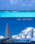 rutas de navegacion del mundo-jimmy cornell-9788426137531 rutas de navegacion del mundo-jimmy cornell-9788426137531