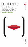 el silencio: un reto educativo-francesc torralba rosello-9788428816731 el silencio: un reto educativo-francesc torralba rosello-9788428816731