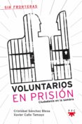 voluntarios en prision-cristobal sanchez blesa-xavier caño tamayo-9788428824231 voluntarios en prision-cristobal sanchez blesa-xavier caño tamayo-9788428824231