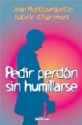 pedir perdon sin humillarse-jean monbourquette-9788429316131 pedir perdon sin humillarse-jean monbourquette-9788429316131