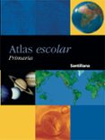 atlas escolar santillana primaria (ed. actualizada 2003)-9788429483031 atlas escolar santillana primaria (ed. actualizada 2003)-9788429483031