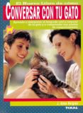 el nuevo libro de como conversar con tu gato: aprende a interpret ar el lenguaje oral y corporal de tu gato y a comprernder sus pautas de comportamiento-j. anne helgren-9788430548231 el nuevo libro de como conversar con tu gato: aprende a interpret ar el lenguaje oral y corporal de tu gato y a comprernder sus pautas de comportamiento-j. anne helgren-9788430548231