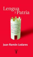 lengua y patria-juan ramon lodares-9788430604531 lengua y patria-juan ramon lodares-9788430604531