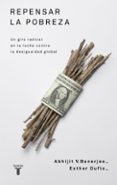 repensar la pobreza: un giro radical en la lucha contra la desigu aldad global-esther duflo-abhijit banerjee-9788430609031 repensar la pobreza: un giro radical en la lucha contra la desigu aldad global-esther duflo-abhijit banerjee-9788430609031