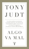 algo va mal-tony judt-9788430618231 algo va mal-tony judt-9788430618231
