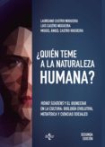 ¿quién teme a la naturaleza humana? (2ª ed.)-laureano castro nogueira-luis castro nogueira-miguel angel castro nogueira-9788430969531 ¿quién teme a la naturaleza humana? (2ª ed.)-laureano castro nogueira-luis castro nogueira-miguel angel castro nogueira-9788430969531