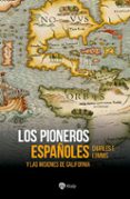 Descarga gratuita de libros epub. LOS PIONEROS ESPAÑOLES
				EBOOK 9788432165931
