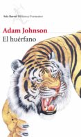 el huérfano (ebook)-adam johnson-9788432222931 el huérfano (ebook)-adam johnson-9788432222931