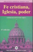 fe cristiana, iglesia, poder (3ª ed.)-gonzalo puente ojea-9788432307331 fe cristiana, iglesia, poder (3ª ed.)-gonzalo puente ojea-9788432307331