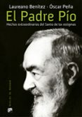 el padre pio. hechos extraordinarios del santo de los estigmas-laureano j. benitez grande-caballero-9788433027931 el padre pio. hechos extraordinarios del santo de los estigmas-laureano j. benitez grande-caballero-9788433027931
