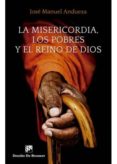 la misericordia, los pobres y el reino de dios-jose manuel andueza-9788433028631 la misericordia, los pobres y el reino de dios-jose manuel andueza-9788433028631