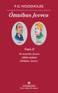 omnibus jeeves: tomo ii (de acuerdo, jeeves / jubilo matinal/ ade lante, jeeves)-a. colombo-9788433976031 omnibus jeeves: tomo ii (de acuerdo, jeeves / jubilo matinal/ ade lante, jeeves)-a. colombo-9788433976031