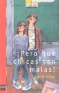 ¡pero que chicas tan malas!-cynthia voigt-9788434861831 ¡pero que chicas tan malas!-cynthia voigt-9788434861831
