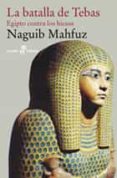 la batalla de tebas: egipto contra los hicsos-naguib mahfuz-9788435017831 la batalla de tebas: egipto contra los hicsos-naguib mahfuz-9788435017831