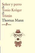 señor y perro / tonio kröger / tristan-thomas mann-9788435021531 señor y perro / tonio kröger / tristan-thomas mann-9788435021531
