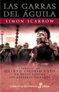las garras del aguila (libro iii de quinto licinio cato un optio contra los barbaros britanos) (7ª ed.)-simon scarrow-9788435060431 las garras del aguila (libro iii de quinto licinio cato un optio contra los barbaros britanos) (7ª ed.)-simon scarrow-9788435060431