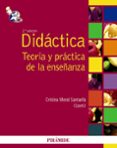 didactica: teoria y practica de la enseñanza-cristina moral santaella-9788436824131 didactica: teoria y practica de la enseñanza-cristina moral santaella-9788436824131