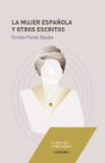 la mujer española y otros escritos-emilia pardo bazan-9788437639031 la mujer española y otros escritos-emilia pardo bazan-9788437639031