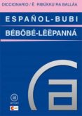 diccionario español-bubi / bubi-español-bolekia justo-9788446030331 diccionario español-bubi / bubi-español-bolekia justo-9788446030331