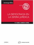 la democracia en la esfera juridica-mª isabel garrido gomez-9788447042531 la democracia en la esfera juridica-mª isabel garrido gomez-9788447042531