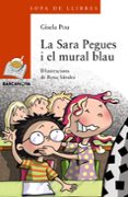 la sara pegues i el mural blau-gisela pou-9788448932831 la sara pegues i el mural blau-gisela pou-9788448932831