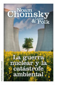 la guerra nuclear y la catastrofe ambiental-noam chomsky-laray polk-9788449328831 la guerra nuclear y la catastrofe ambiental-noam chomsky-laray polk-9788449328831