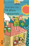 50 oficis esbojarrats-carles sala i vila-9788466137331 50 oficis esbojarrats-carles sala i vila-9788466137331
