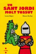 un sant jordi molt tossut-lenia major-9788466144131 un sant jordi molt tossut-lenia major-9788466144131