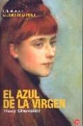 el azul de la virgen-tracy chevalier-9788466310031 el azul de la virgen-tracy chevalier-9788466310031
