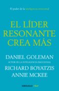 el líder resonante crea más (ebook)-daniel goleman-richard boyatzis-9788466336031 el líder resonante crea más (ebook)-daniel goleman-richard boyatzis-9788466336031