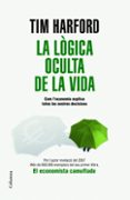 la logica oculta de la vida (catalan)-tim harford-9788466409131 la logica oculta de la vida (catalan)-tim harford-9788466409131