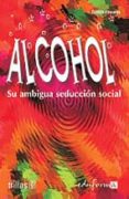 alcohol: su ambigua seduccion social-9788466546331 alcohol: su ambigua seduccion social-9788466546331