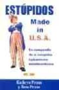 estupidos made in usa: un compendio de la estupidez tipicamente e stadounidense-kathryn petras-ross petras-9788466615631 estupidos made in usa: un compendio de la estupidez tipicamente e stadounidense-kathryn petras-ross petras-9788466615631