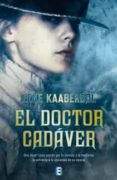 el doctor cadaver-lene kaaberbol-9788466653831 el doctor cadaver-lene kaaberbol-9788466653831