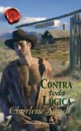 contra toda lógica (ebook)-charlene sands-9788467184631 contra toda lógica (ebook)-charlene sands-9788467184631