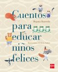 cuentos para educar niños felices-begoña ibarrola-9788467543131 cuentos para educar niños felices-begoña ibarrola-9788467543131