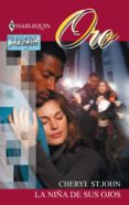 la niña de sus ojos (ebook)-cheryl st. john-9788468741031 la niña de sus ojos (ebook)-cheryl st. john-9788468741031