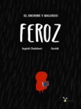 el enorme y malvado feroz-ingrid chabbert-9788469606131 el enorme y malvado feroz-ingrid chabbert-9788469606131